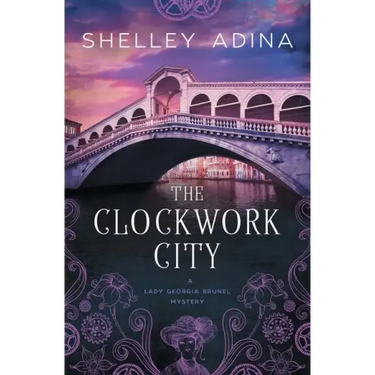 The Clockwork City: A steampunk adventure mystery