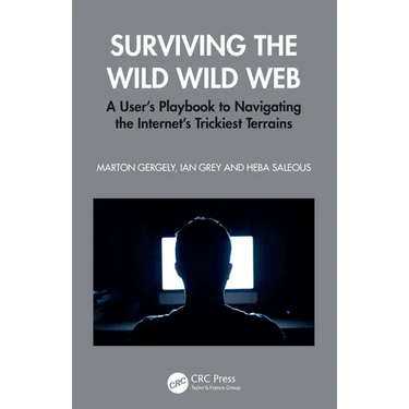 Surviving the Wild Wild Web: A User's Playbook to Navigating the Internet's Trickiest Terrains