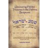 Uncovering Hidden Treasures In The Hebrew Scriptures: A simple study guide for those who want to study Hebrew without the emphasis on vowel points and