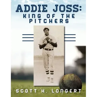 Addie Joss: King of the Pitchers