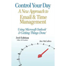 Control Your Day: A New Approach to Email and Time Management Using Microsoft(R) Outlook and the concepts of Getting Things Done(R)
