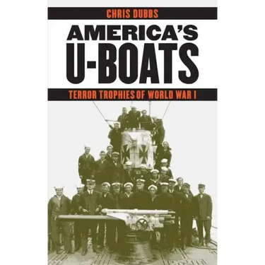 America's U-Boats: Terror Trophies of World War I