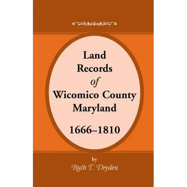 Land Records Wicomico County, Maryland, 1666-1810