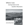 Where I Live: Coming Home to the Southern Mountains