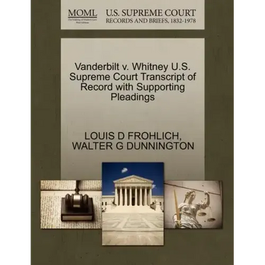 Vanderbilt V. Whitney U.S. Supreme Court Transcript of Record with Supporting Pleadings