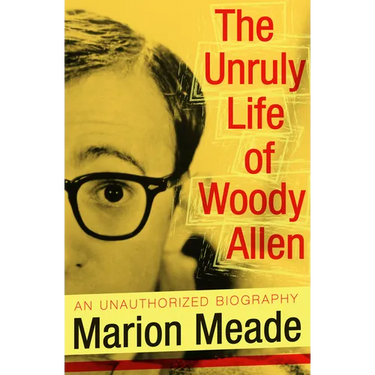 The Unruly Life of Woody Allen