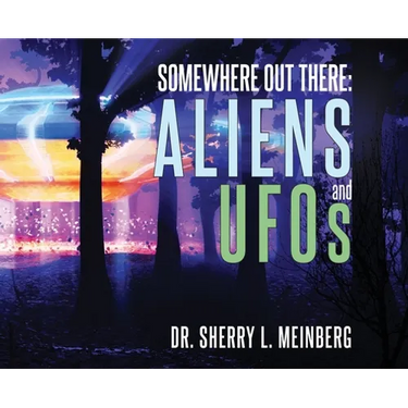 Somewhere Out There: ALIENS and UFOs