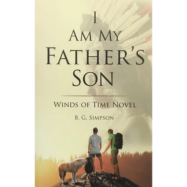 I Am My father's Son: Winds of Time Novel