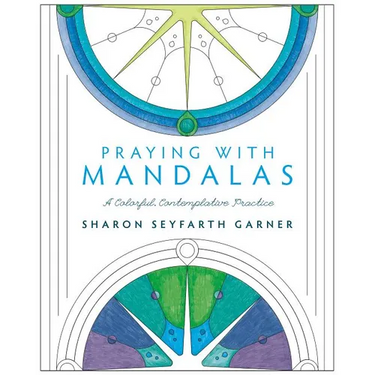 Praying with Mandalas: A Colorful, Contemplative Practice