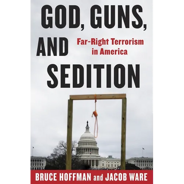 God, Guns, and Sedition: Far-Right Terrorism in America