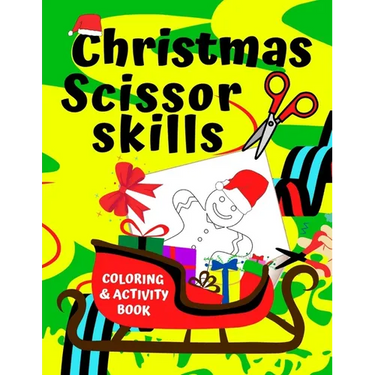 Christmas Scissor Skills Coloring & Activity Book: Cut And Paste Your Own Paper Christmas Ornaments