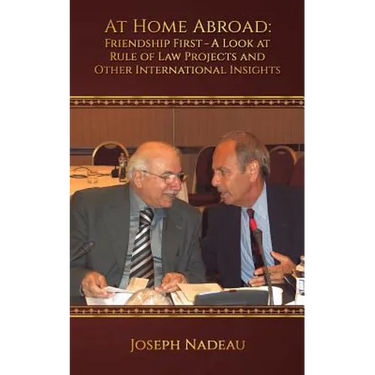 At Home Abroad - Friendship First: A Look at Rule of Law Projects and Other International Insights