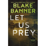 Let Us Prey