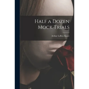 Half a Dozen Mock Trials