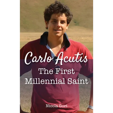 Carlo Acutis: The First Millennial Saint