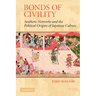 Bonds of Civility: Aesthetic Networks and the Political Origins of Japanese Culture