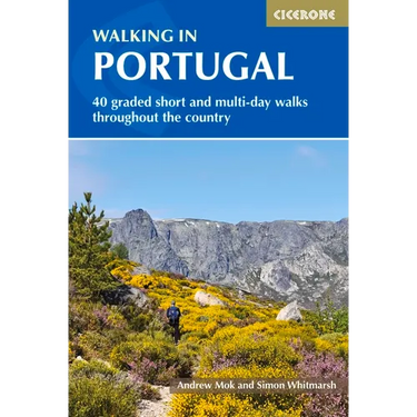 Walking in Portugal: 40 Graded Short and Multi-Day Walks Throughout the Country