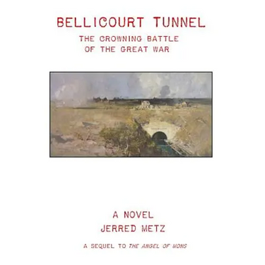 Bellicourt Tunnel: The Crowning Battle of the Great War