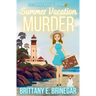 Summer Vacation Murder: An Undercover Tourist Cozy Mystery