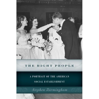 The Right People: A Portrait of the American Social Establishment