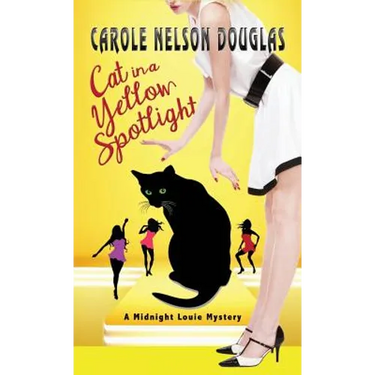 Cat in a Yellow Spotlight: A Midnight Louie Mystery