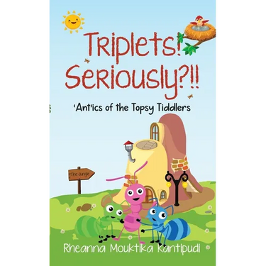 Triplets! Seriously?!!- 'Ant'ics of the Topsy Tiddlers