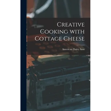 Creative Cooking With Cottage Cheese