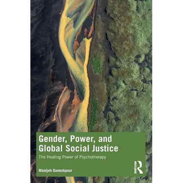 Gender, Power, and Global Social Justice: The Healing Power of Psychotherapy