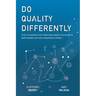 Do Quality Differently: The Playbook for Creating More Success in Biopharma (or any) Manufacturing