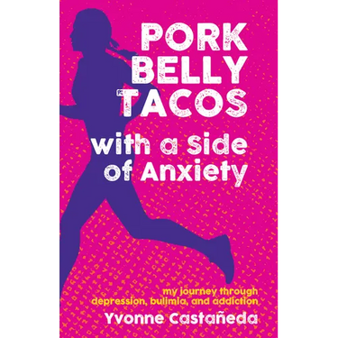 Pork Belly Tacos with a Side of Anxiety: My Journey Through Depression, Bulimia, and Addiction