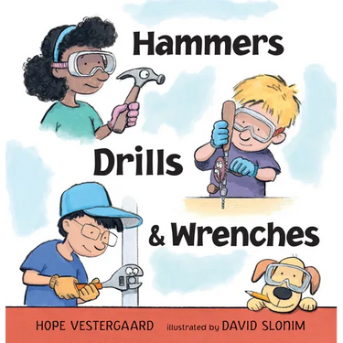 Hammers, Drills, and Wrenches