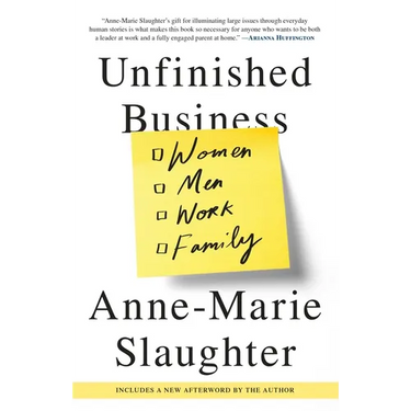 Unfinished Business: Women Men Work Family