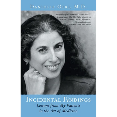 Incidental Findings: Lessons from My Patients in the Art of Medicine