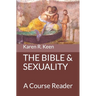 The Bible and Sexuality: A Course Reader