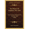 The History Of Kingston, New York: From Its Early Settlement To The Year 1820 (1888)