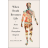 When Death Becomes Life: Notes from a Transplant Surgeon