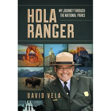 Hola Ranger, My Journey Through The National Parks