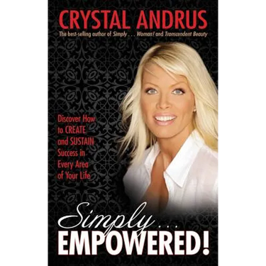 Simply...Empowered!: Discover How to Create and Sustain Success in Every Area of Your Life