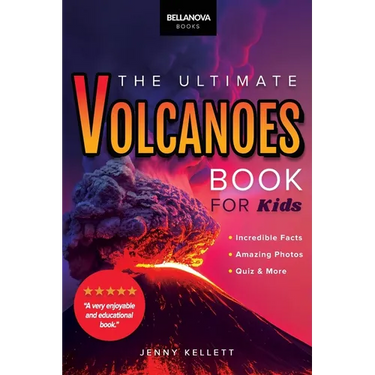 Volcanoes The Ultimate Book: Amazing Volcano Facts, Photos, and Quizzes for Kids