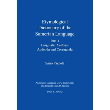 Etymological Dictionary of the Sumerian Language, Part 3: Linguistic Analysis, Addenda and Corrigenda
