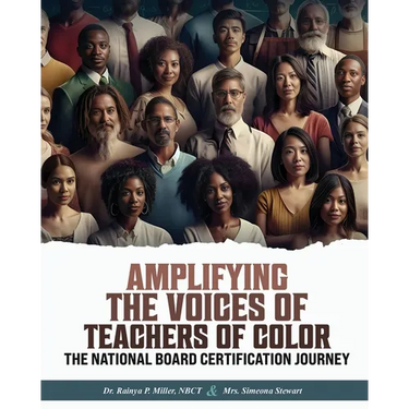 Amplifying the Voices of Teachers of Color: The National Board Certification Journey