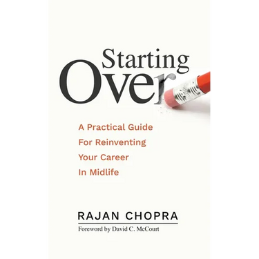 Starting Over: A Practical Guide For Reinventing Your Career In Midlife