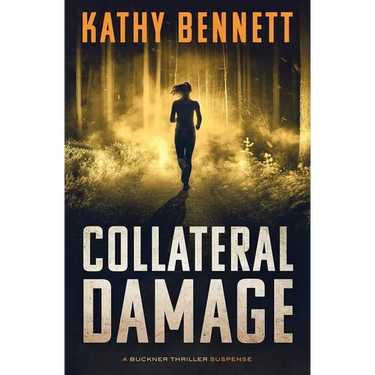 Collateral Damage: A Buckner Thriller Suspense