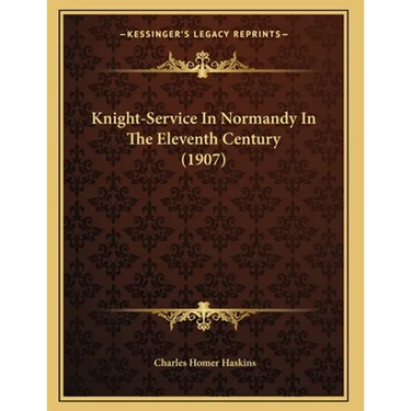 Knight-Service In Normandy In The Eleventh Century (1907)