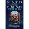 Between Princesses and Other Jobs