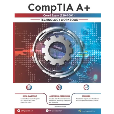 CompTIA A+ Core I Exam(220-1001) Technology Workbook