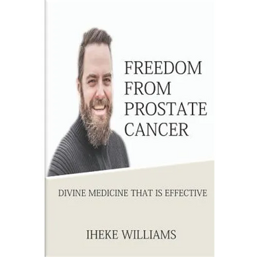 Freedom from Prostate Cancer: Divine Medicine That Is Effective