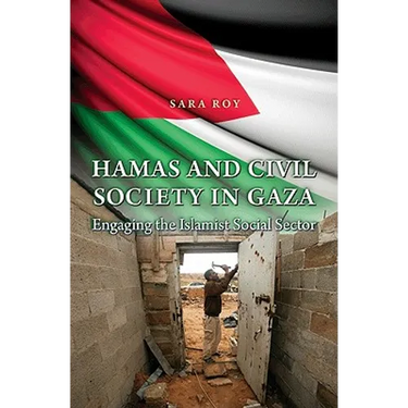 Hamas and Civil Society in Gaza: Engaging the Islamist Social Sector