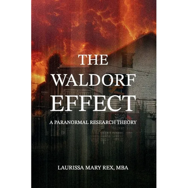 The Waldorf Effect: A Paranormal Research Theory