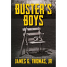 Buster's Boys: A Story About Baseball and Life